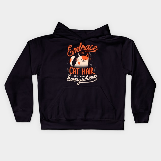 Embrace The Cat Hair It's Everywhere -  Cute Kitty Quotes Gift Kids Hoodie by eduely